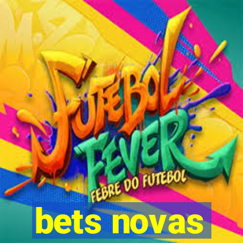 bets novas